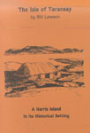 The cover of the book *The Isle of Taransay* by Bill Lawson features a monochrome sketch depicting a stone cottage set within a landscape. The subtitle, A Harris Island in its Historical Setting, appears below the title. The background color of the cover is orange.
